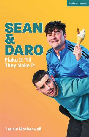 Sean and Daro Flake It 'Til They Make It de Laurie Motherwell