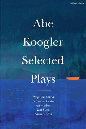 Abe Koogler Selected Plays de Abe Koogler