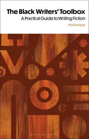 The Black Writers' Toolbox de Muli Amaye