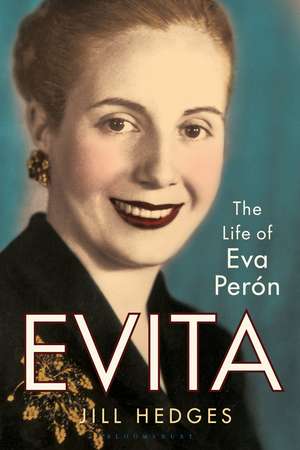 Evita: The Life of Eva Perón de Jill Hedges