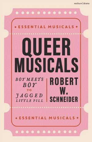 Queer Musicals de Robert W Schneider