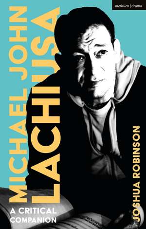 Michael John LaChiusa: A Critical Companion de Joshua Robinson