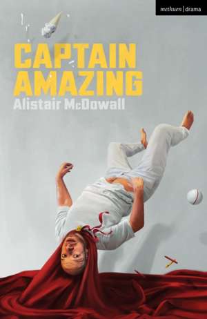 Captain Amazing de Alistair Mcdowall
