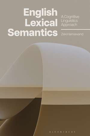English Lexical Semantics: A Cognitive Linguistics Approach de Dr Zeki Hamawand