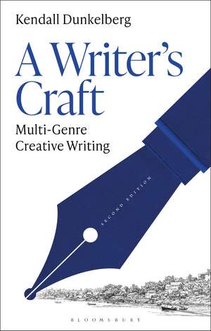 A Writer's Craft: Multi-Genre Creative Writing de Kendall Dunkelberg