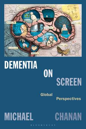 Dementia on Screen: Global Perspectives de Michael Chanan