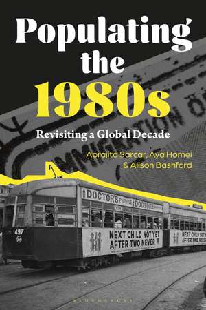 Populating the 1980s: Revisiting a Global Decade de Aprajita Sarcar