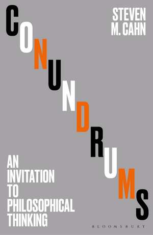 Conundrums: An Invitation to Philosophical Thinking de Steven M. Cahn