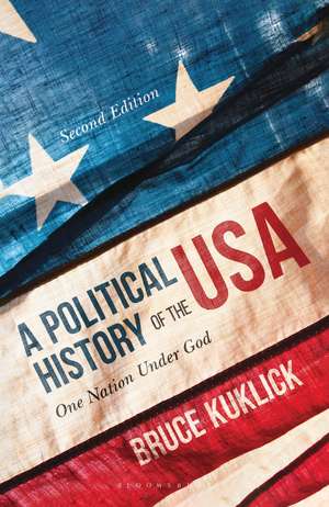 A Political History of the USA: One Nation Under God de Bruce Kuklick