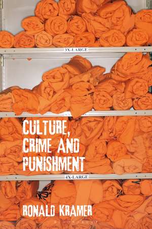 Culture, Crime and Punishment de Ronald Kramer