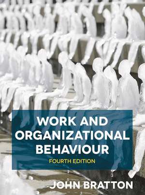 Work and Organizational Behaviour de John Bratton