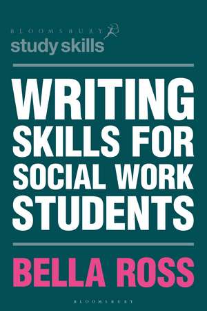 Writing Skills for Social Work Students de Bella Ross