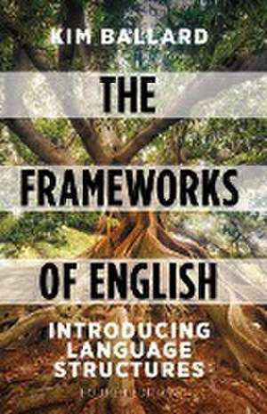 The Frameworks of English: Introducing Language Structures de Kim Ballard