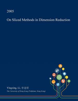 On Sliced Methods in Dimension Reduction de Li, Yingxing