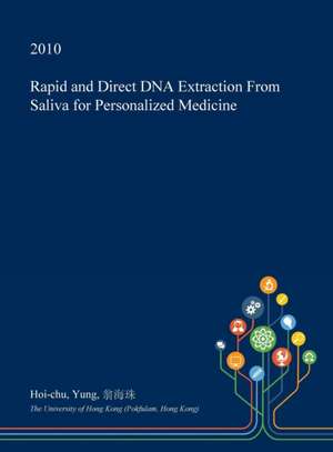 Rapid and Direct DNA Extraction from Saliva for Personalized Medicine de Yung, Hoi-Chu