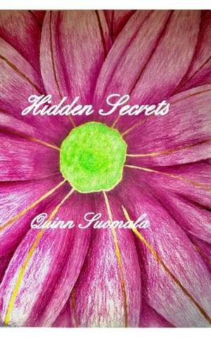 Hidden Secrets de Quinn Suomala