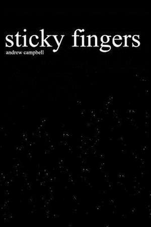 Sticky Fingers de Andrew Campbell