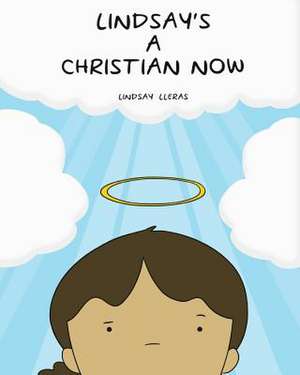 Lindsay's a Christian Now de Lindsay Lleras