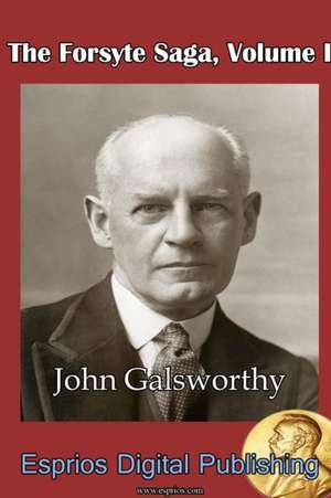 The Forsyte Saga, Volume I de John Sir Galsworthy