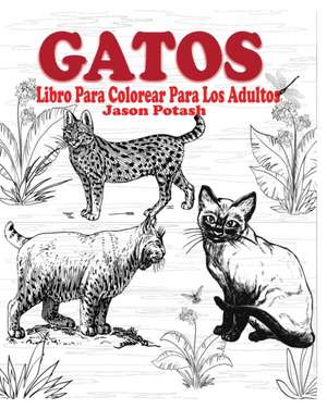 Gatos Libro Para Colorear Para Los Adultos de Jason Potash