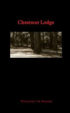 Chestnut Lodge de C. M. Wamsley