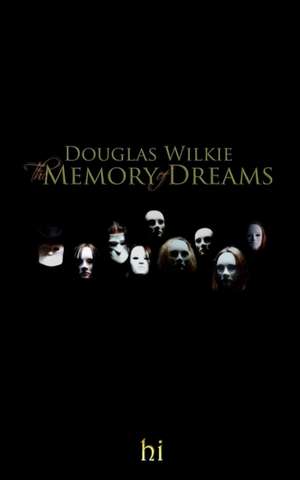 The Memory of Dreams de Douglas Wilkie