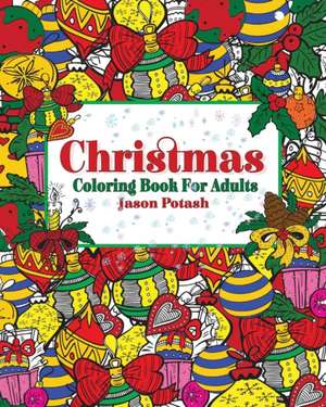 Christmas Coloring Book for Adults de Jason Potash