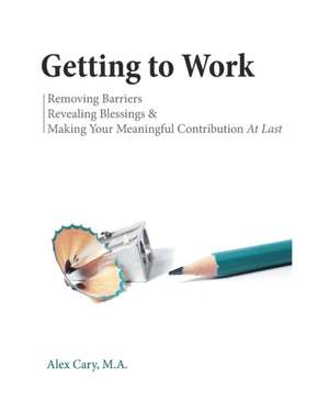 Getting to Work de Alex Cary