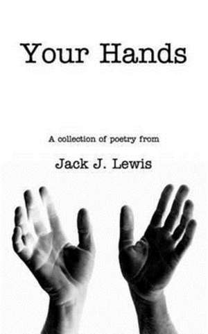 Your Hands de Jack J. Lewis