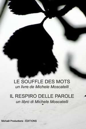 Le Souffle Des Mots de Michele Moscatelli