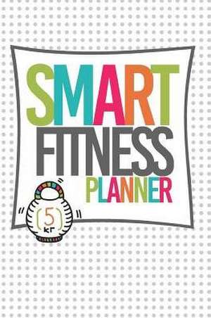 Smart Fitness Planner de Danielle Stewart