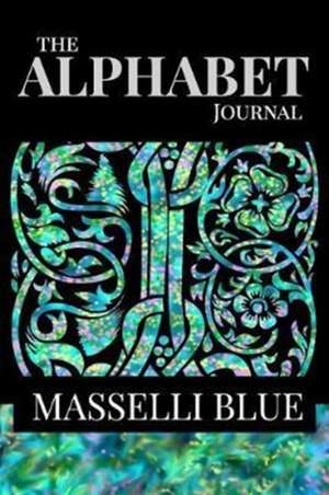 The Alphabet Journal - Masselli Blue de Judy a Powell