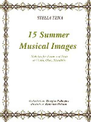 15 Summer Musical Images Melodies for Piano & Flute or Violin, Oboe, Mandolin de Stella Tziva