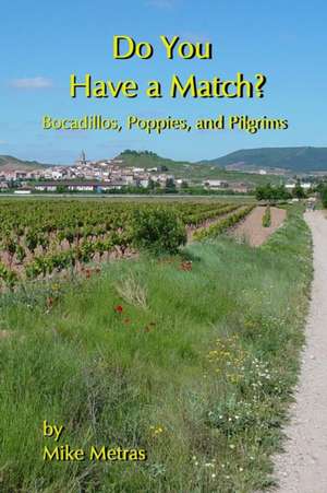 Do You Have a Match? Bocadillos, Poppies, and Pilgrims de Mike Metras