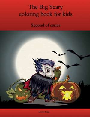 The Second Big Scary Coloring Book for Kids de Lonnie Bargo