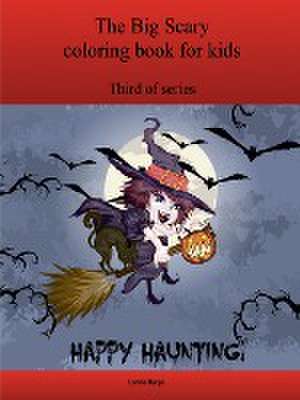 The Third Big Scary Coloring Book for Kids de Lonnie Bargo