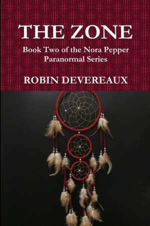 The Zone: Book Two of the Nora Pepper Paranormal Series de Robin Devereaux