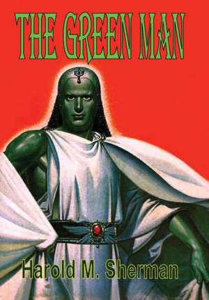 The Green Man de Harold M. Sherman