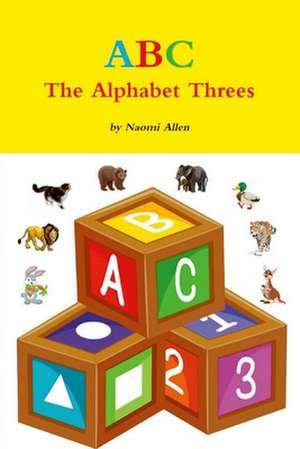 ABC - The Alphabet Threes de Naomi Allen