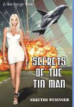 Secrets of the Tin Man de Skeeter Wesinger