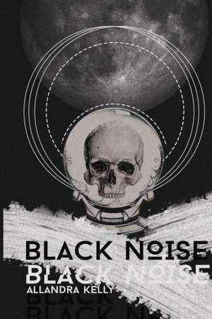 Black Noise de Allandra Kelly