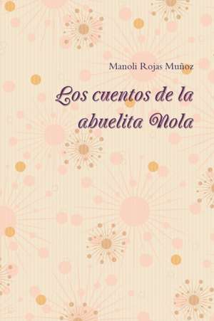 Los cuentos de la abuelita Nola de Manuela Rojas Muñoz