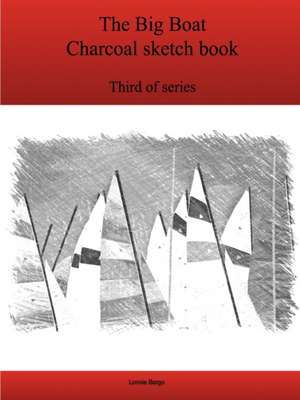 The Third Big Boat Charcoal sketch book series de Lonnie Bargo