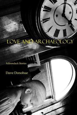 Love and Archaeology de Dave Donohue