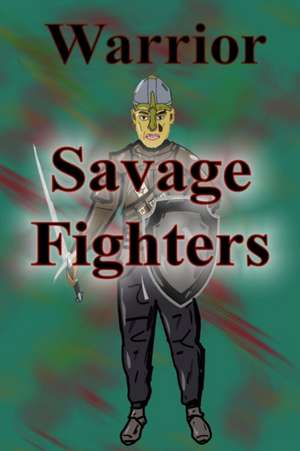 Savage Fighters de Joseph Roche
