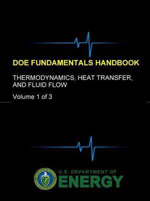 Doe Fundamentals Handbook - Thermodynamics, Heat Transfer, and Fluid Flow (Volume 1 of 3) de U. S. Department of Energy