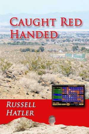 Caught Red Handed de Russell Hatler