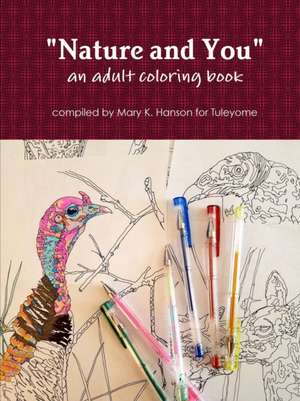 Nature and You de Mary K. Hanson For Tuleyome