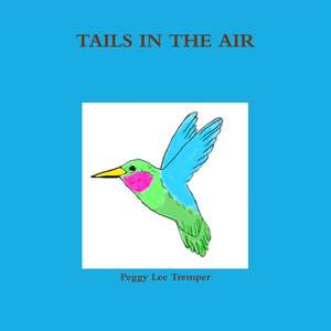 TAILS IN THE AIR de Peggy Lee Tremper