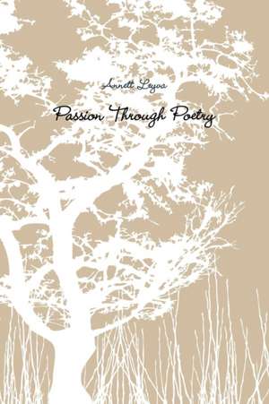 Passions through Poetry de Annett Leyva